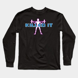 Killed it-gym shirt Long Sleeve T-Shirt